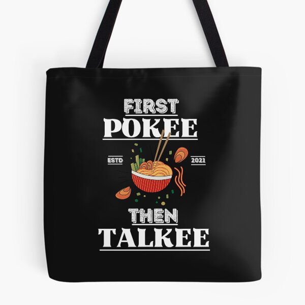 Item preview, First Pokee Then Talkee - Funny Poke bowl sayings, Hawaiian Dish designed and sold by Rainbow Designs.