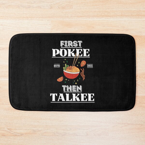 Item preview, First Pokee Then Talkee - Funny Poke bowl sayings, Hawaiian Dish designed and sold by Rainbow Designs.