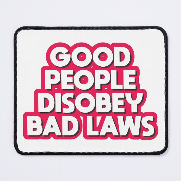 Item preview, Good People Disobey Bad Laws designed and sold by portokalis.