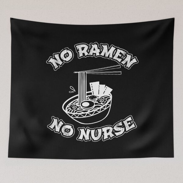 Item preview, No Ramen No Nurse. Nursing Student appreciation graphic designed and sold by D-C-Designs.
