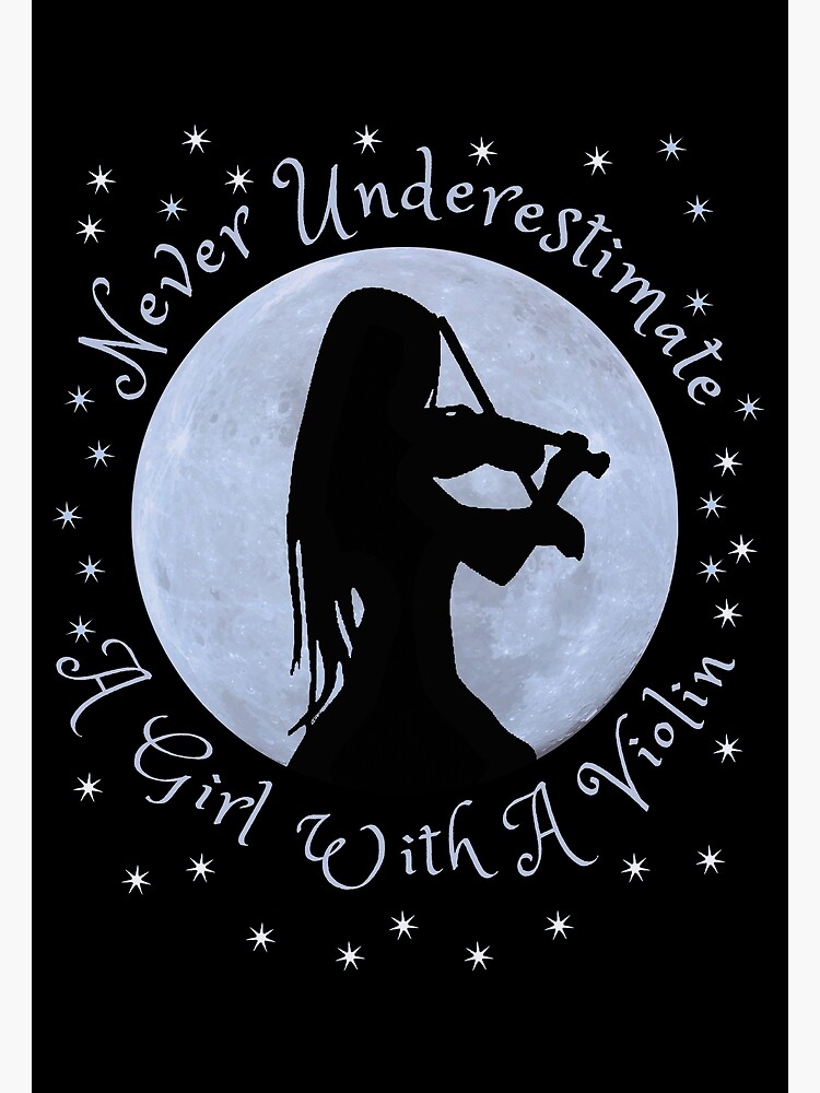 "Never Underestimate a Girl with a Violin with Blue Moon and Stars