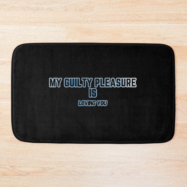 Item preview, my Guilty Pleasure is loving you - Guilty Pleasure quotes designed and sold by nasani.
