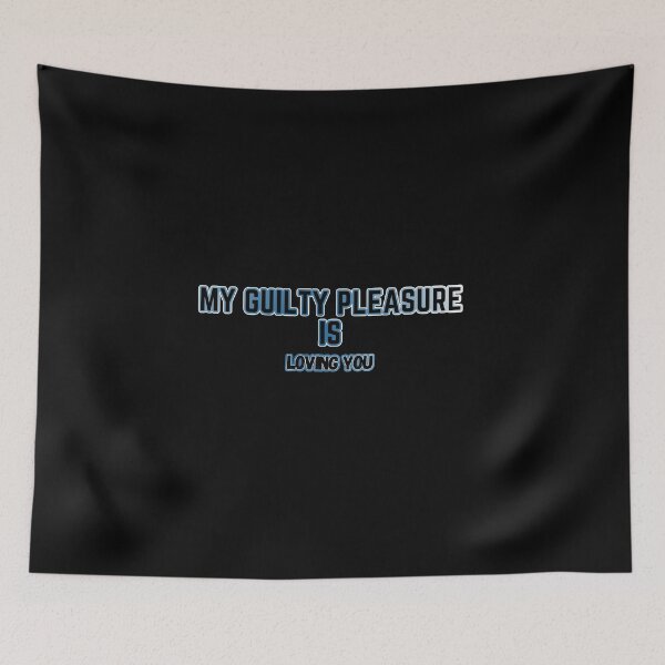 Item preview, my Guilty Pleasure is loving you - Guilty Pleasure quotes designed and sold by nasani.