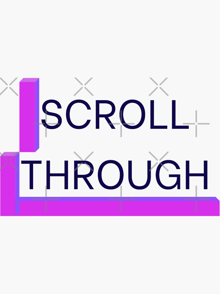 "Scroll Through" Sticker for Sale by ScrollThrough Redbubble