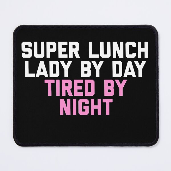 Item preview, Super Lunch Lady By Day Tired By Night Funny designed and sold by blueprint198686.