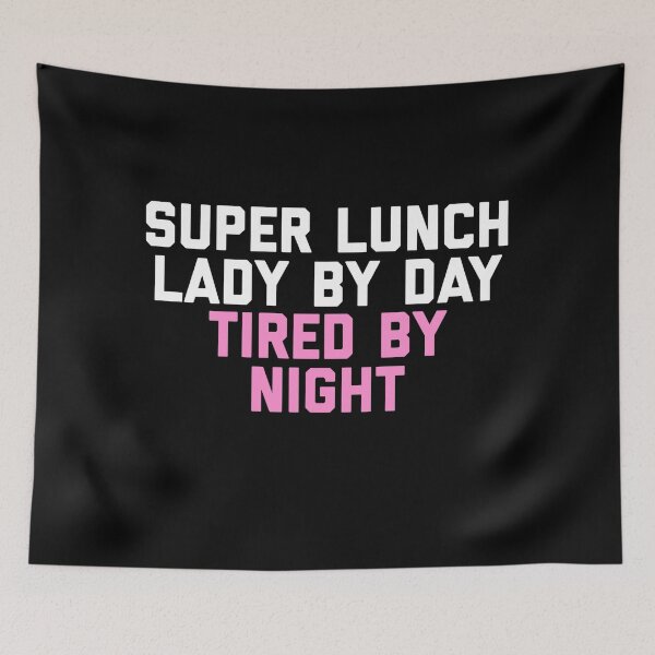 Item preview, Super Lunch Lady By Day Tired By Night Funny designed and sold by blueprint198686.