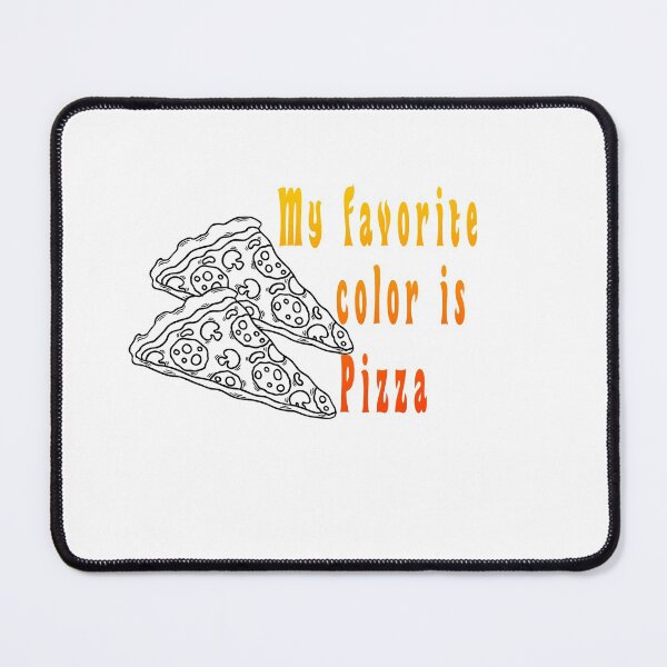 Item preview, My favorite color is pizza,it's Colorful design for pizza lovers designed and sold by fabricutie.