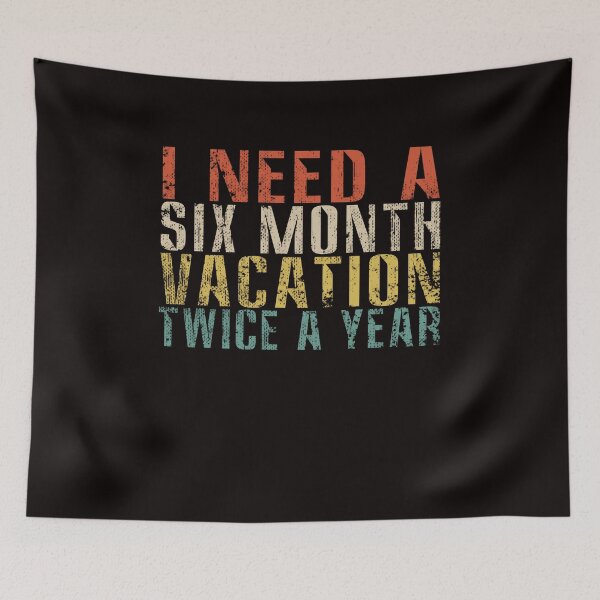 Item preview, I need a six month vacation twice a year designed and sold by ImadDesignsArts.