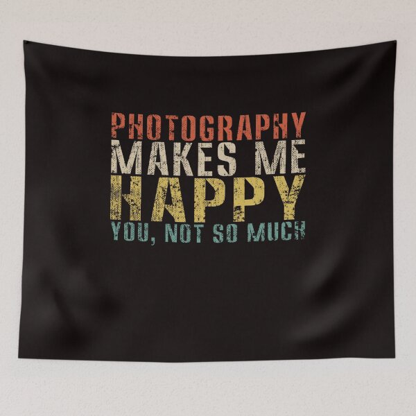 Item preview, PHOTOGRAPHY MAKES ME HAPPY You, Not So Much designed and sold by ImadDesignsArts.