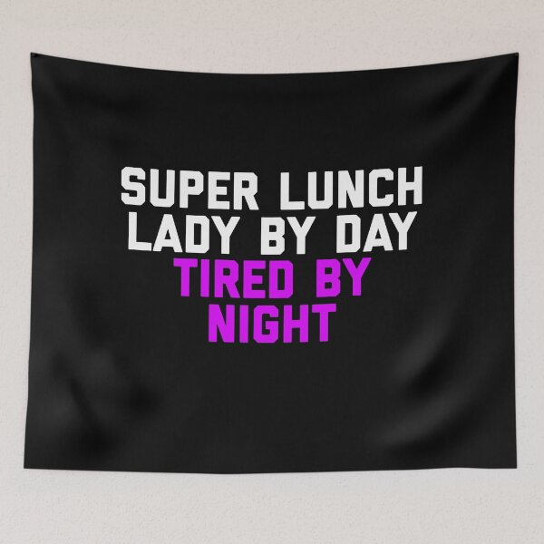 Item preview, Super Lunch Lady By Day Tired By Night Funny designed and sold by blueprint198686.
