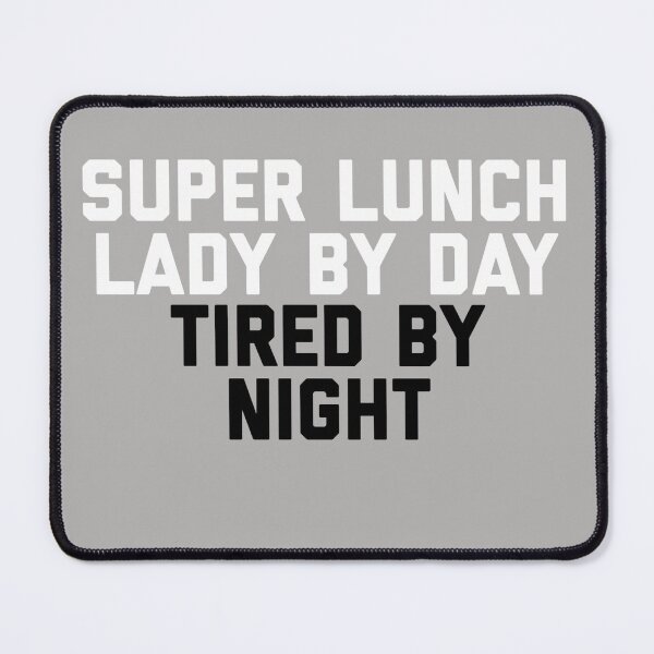 Item preview, Super Lunch Lady By Day Tired By Night Funny designed and sold by blueprint198686.