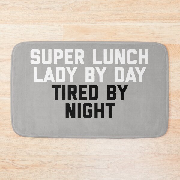 Item preview, Super Lunch Lady By Day Tired By Night Funny designed and sold by blueprint198686.