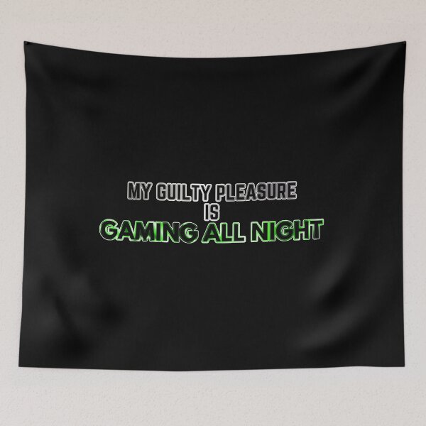 Item preview, my Guilty Pleasure is gaming al night - Guilty Pleasure quotes designed and sold by nasani.