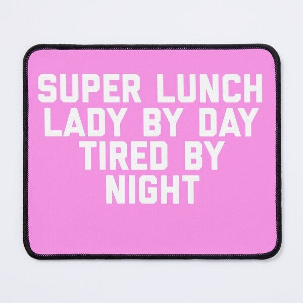 Item preview, Super Lunch Lady By Day Tired By Night Funny designed and sold by blueprint198686.