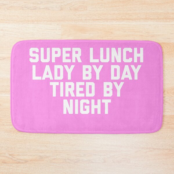 Item preview, Super Lunch Lady By Day Tired By Night Funny designed and sold by blueprint198686.