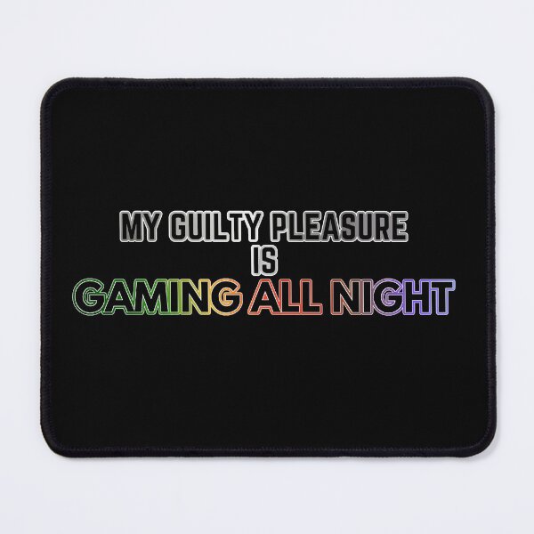 Item preview,  my Guilty Pleasure is gaming al night - Guilty Pleasure quotes designed and sold by nasani.