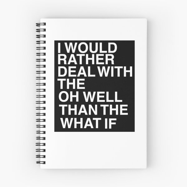 Item preview, I Would Rather Deal With The Oh Well Than The What If designed and sold by AritraSur.