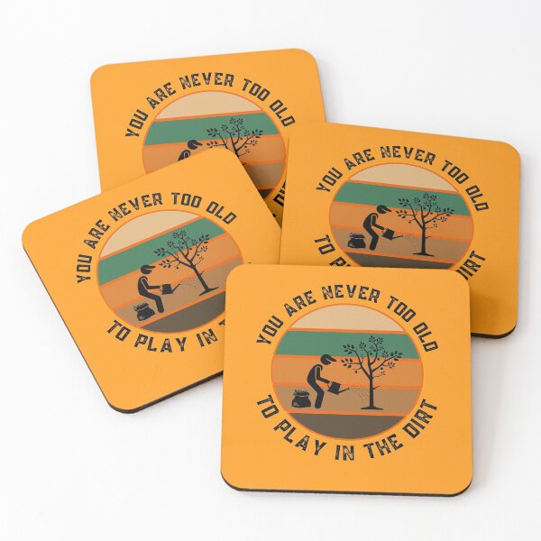 Item preview, You Are Never Too Old To Play In The Dirt   designed and sold by WoodburyLake.