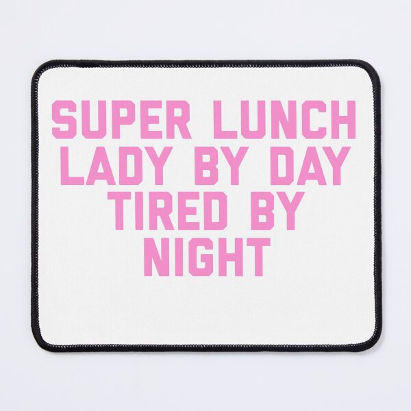 Item preview, Super Lunch Lady By Day Tired By Night Funny designed and sold by blueprint198686.
