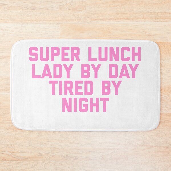 Item preview, Super Lunch Lady By Day Tired By Night Funny designed and sold by blueprint198686.