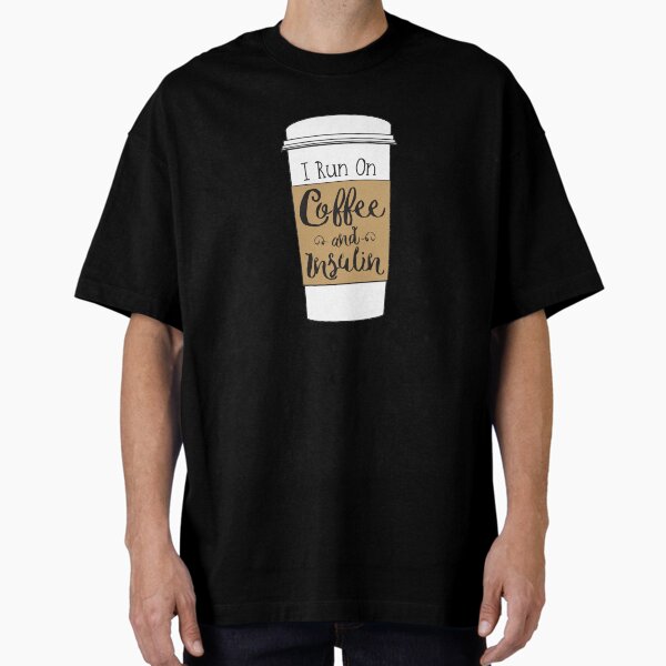 Item preview, I Run On Coffee And Insulin - Diabetes Awareness Art designed and sold by TumbleTee.