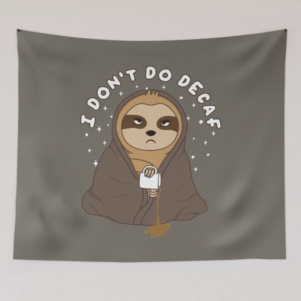 Item preview, I Don't Do Decaf — Funny Sloth designed and sold by ttttee.