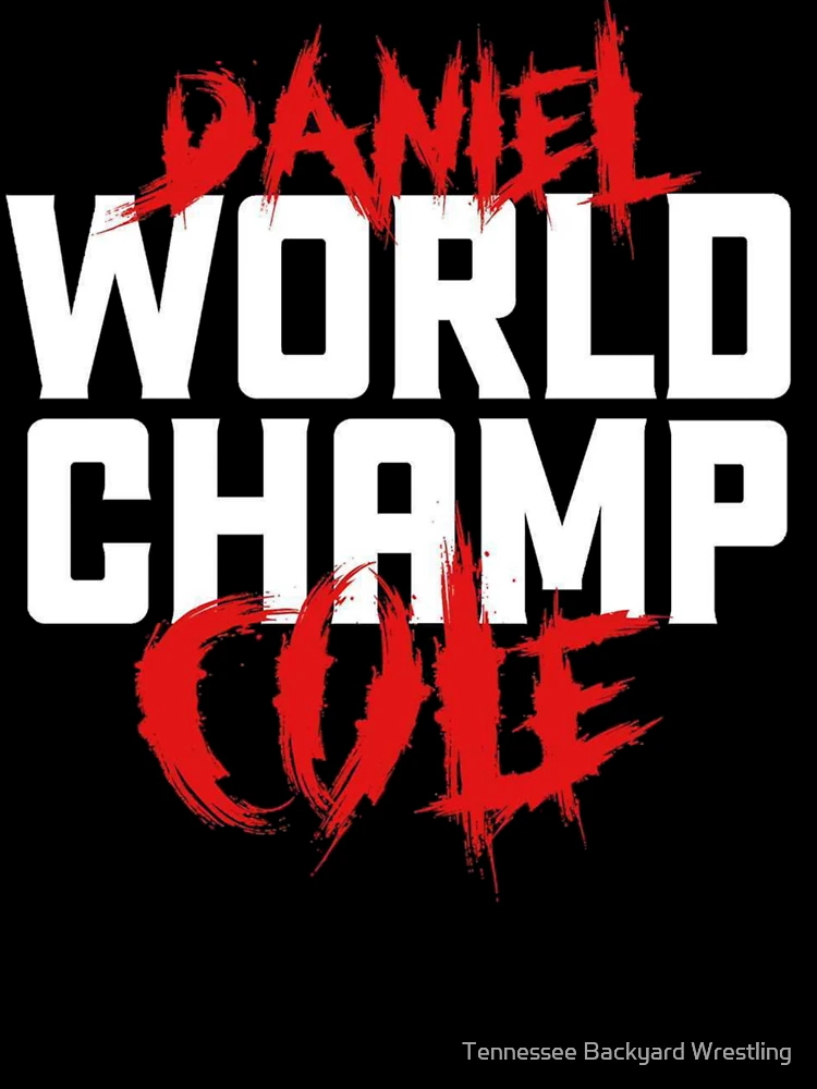 Thumbnail 7 of 7, Oversized T-Shirt, DANIEL WORLD CHAMP COLE MERCHANDISE designed and sold by Tennessee Backyard Wrestling.