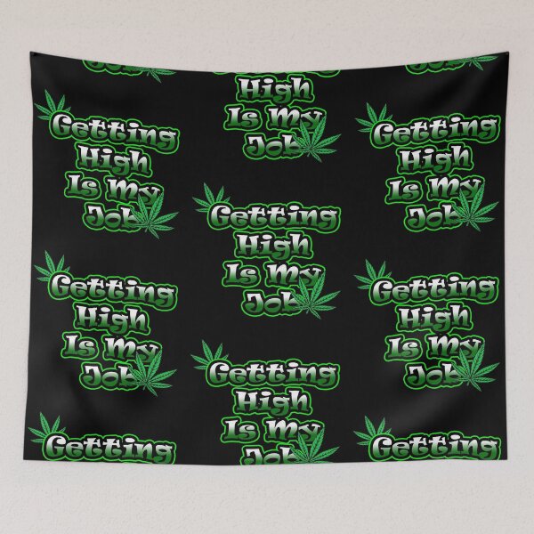 Item preview, Getting High Is My Job designed and sold by RomeoSketches.