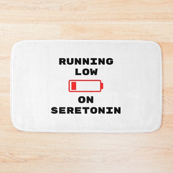 Item preview, Running Low On Serotonin designed and sold by LiToDesignCo.