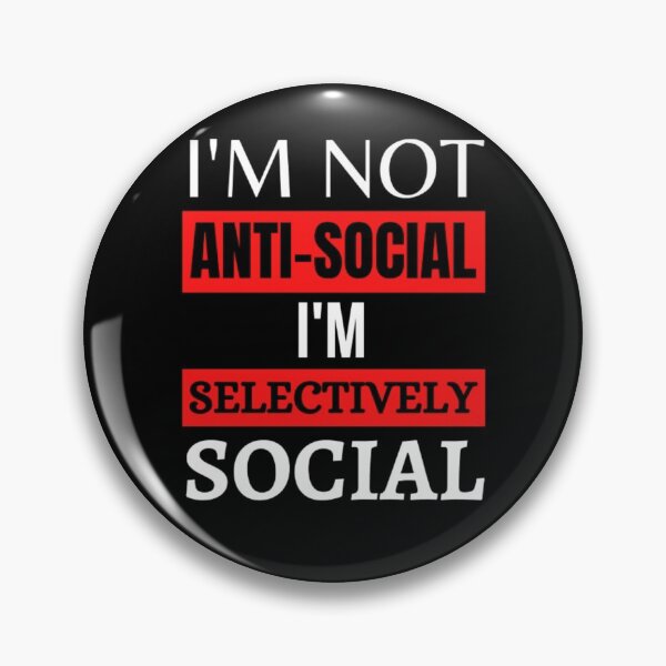 Item preview, I'm Not Anti-Social I'm Selectively Social designed and sold by NxtLvlDsgns.