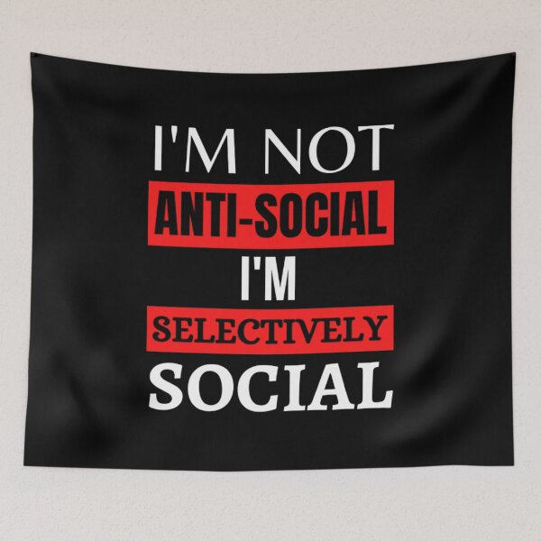 Item preview, I'm Not Anti-Social I'm Selectively Social designed and sold by NxtLvlDsgns.
