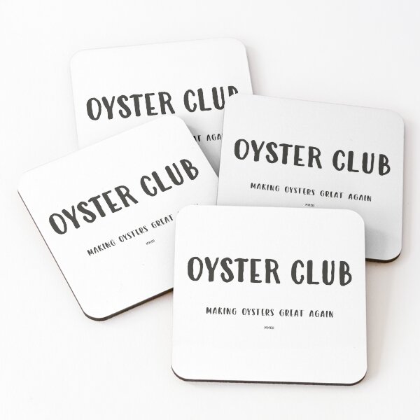 Item preview, OYSTER CLUB, Making Oysters great again designed and sold by iGrowTomatoes.