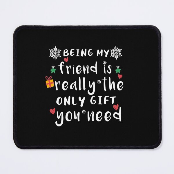 Item preview, Being My Friend is Really the Only Gift You Need designed and sold by ZOHANATION.