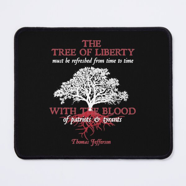 The tree of liberty must be refreshed from time to time with the blood of  patriots and tyrants. Thomas Jefferson Pullover Hoodie for Sale by Graphic  Master