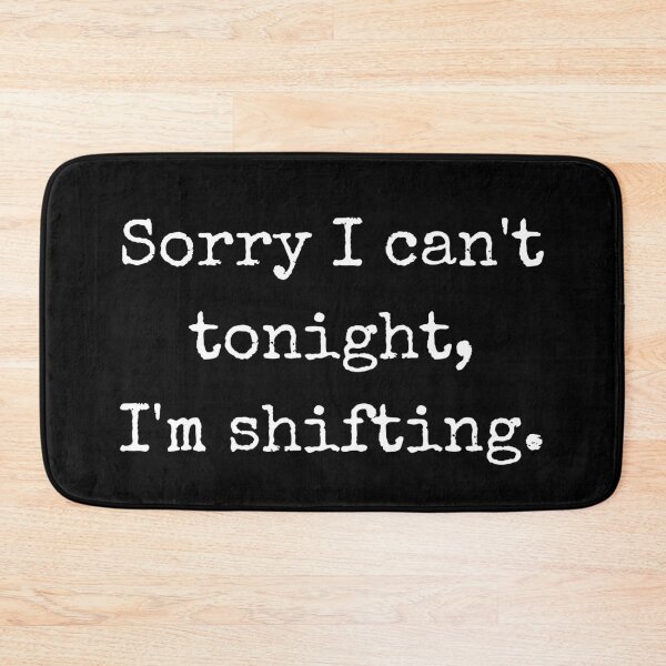 Item preview, Sorry I can't tonight, I'm shifting. designed and sold by LiToDesignCo.