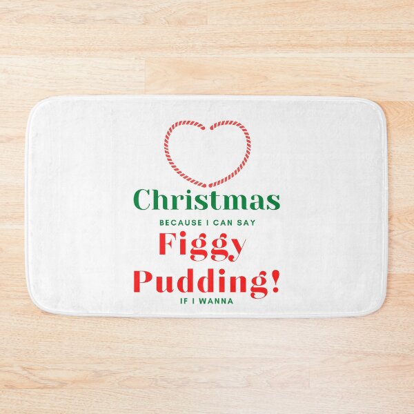 Item preview, Funny Heart Christmas Because I Can Say Figgy Pudding designed and sold by StormyMuse.