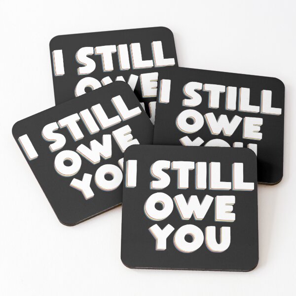 Item preview, I Still Owe You designed and sold by bahicharafe.