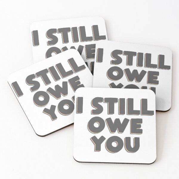 Item preview, I Still Owe You designed and sold by bahicharafe.