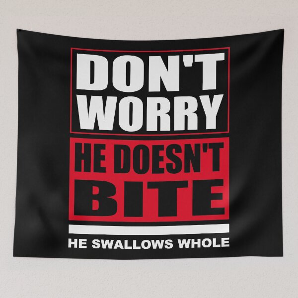 Item preview, Don't worry he doesn't bite, he swallows whole. Dogs Funny Sayings designed and sold by funnycolors.