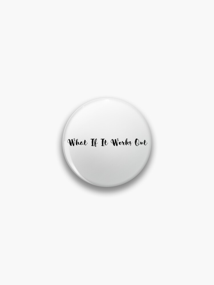 What If It Works Out, Manifestation Quotes  Pin for Sale by Highon444