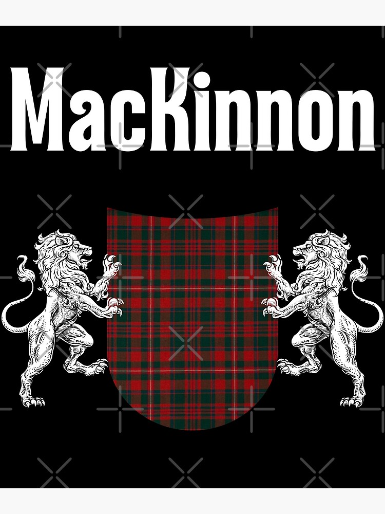 "MacKinnon Clan Scottish Name Coat Of Arms Tartan" Poster for Sale by