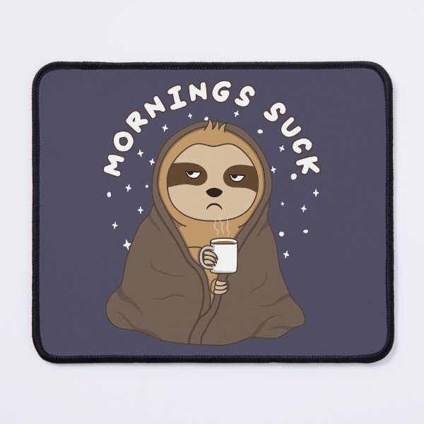 Item preview, Mornings Suck — Sloth designed and sold by ttttee.