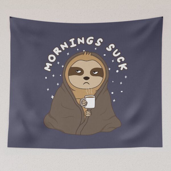 Item preview, Mornings Suck — Sloth designed and sold by ttttee.