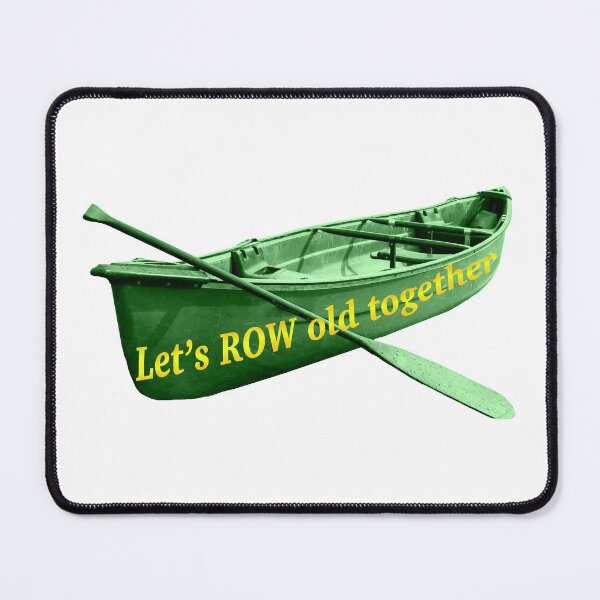 Item preview, Let's row old together designed and sold by DaganSays.