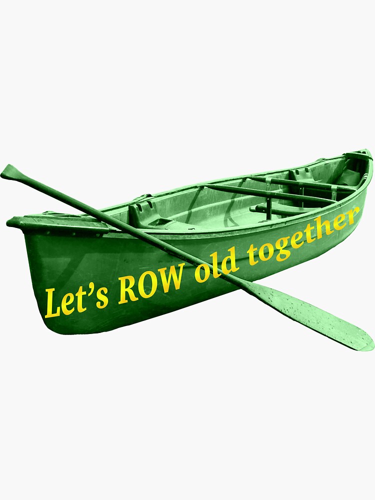 Let s row old together Sticker