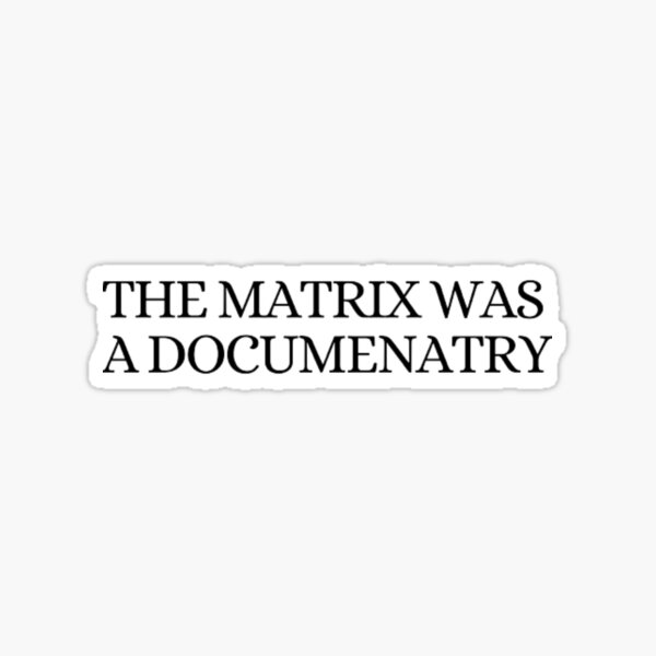 Item preview, The Matrix Was A Documentary designed and sold by NxtLvlDsgns.