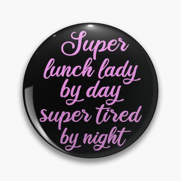 Item preview, Super Lunch Lady By Day Tired By Night designed and sold by BahiaStyle.