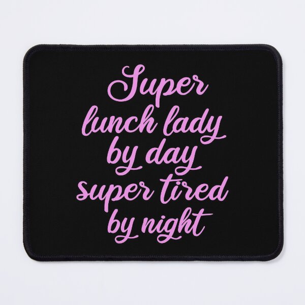 Item preview, Super Lunch Lady By Day Tired By Night designed and sold by BahiaStyle.