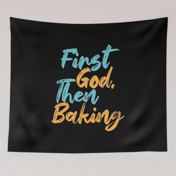 Item preview, First God Then Baking designed and sold by Creatively Torn.