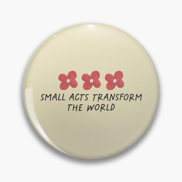 Item preview, Small Acts Transform The World designed and sold by Artestygraphic.